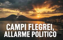 Stato d’emergenza per i Campi Flegrei, il centrodestra chiede intervento immediato di Fico